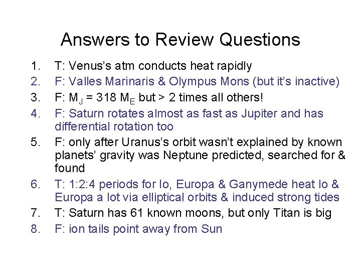 Answers to Review Questions 1. 2. 3. 4. 5. 6. 7. 8. T: Venus’s