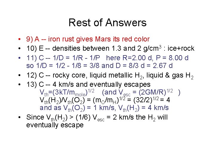 Rest of Answers • 9) A -- iron rust gives Mars its red color