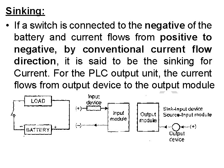Sinking: • If a switch is connected to the negative of the battery and