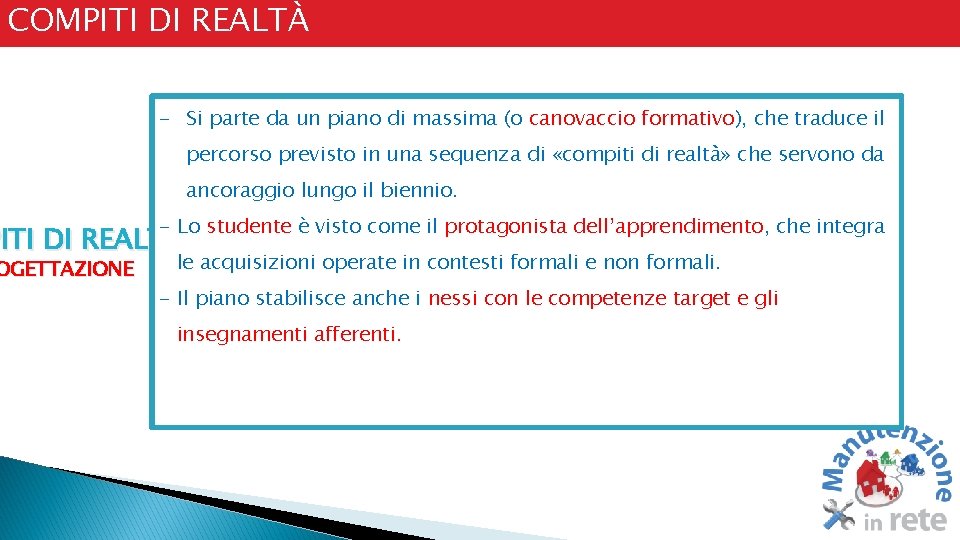 COMPITI DI REALTÀ - Si parte da un piano di massima (o canovaccio formativo),