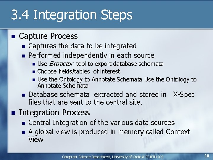 3. 4 Integration Steps n Capture Process n n Captures the data to be