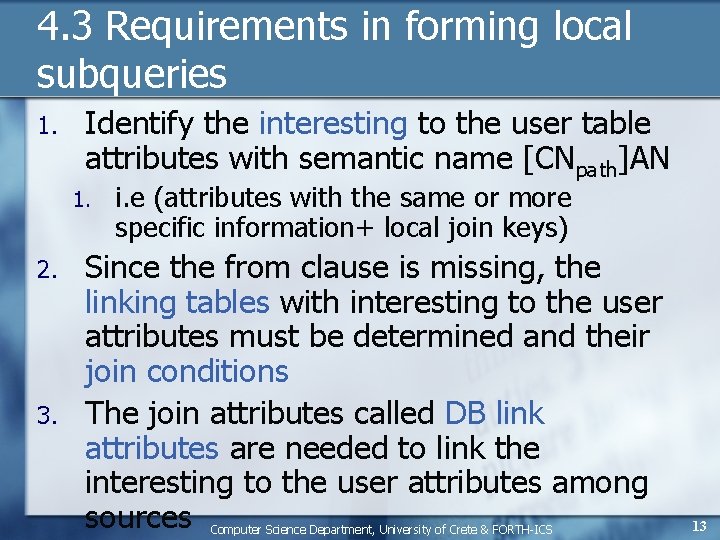 4. 3 Requirements in forming local subqueries 1. Identify the interesting to the user
