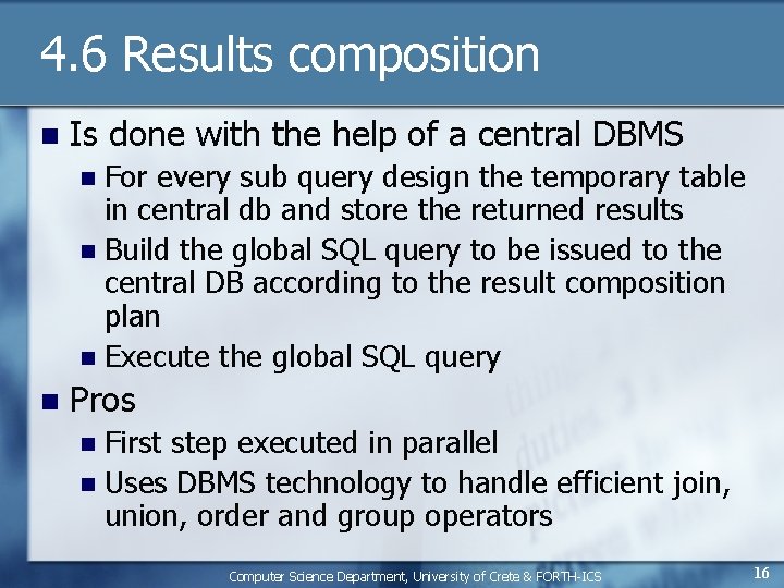 4. 6 Results composition n Is done with the help of a central DBMS