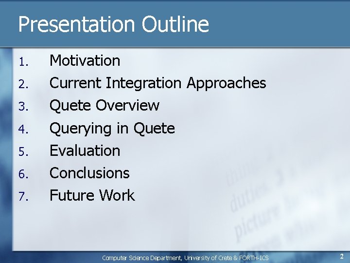 Presentation Outline 1. 2. 3. 4. 5. 6. 7. Motivation Current Integration Approaches Quete