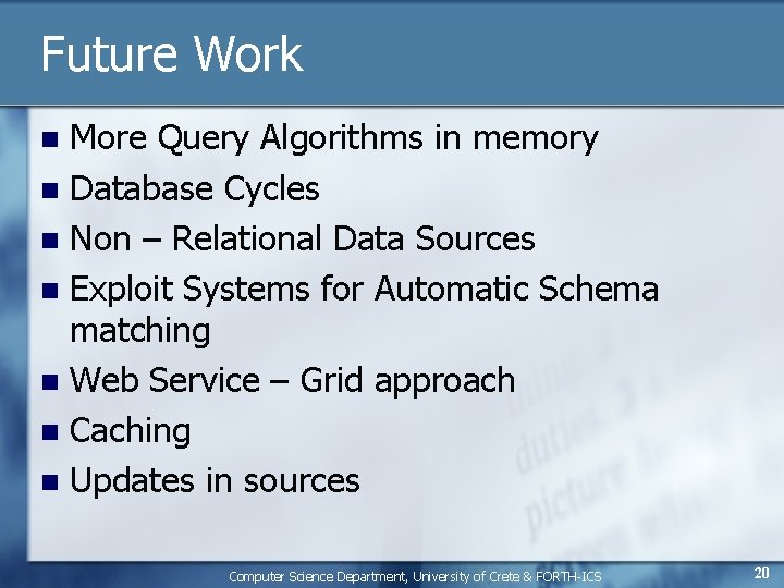 Future Work More Query Algorithms in memory n Database Cycles n Non – Relational