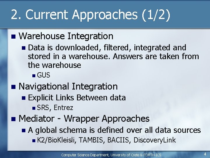 2. Current Approaches (1/2) n Warehouse Integration n Data is downloaded, filtered, integrated and