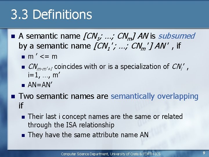 3. 3 Definitions n A semantic name [CN 1; …; CNm] AN is subsumed