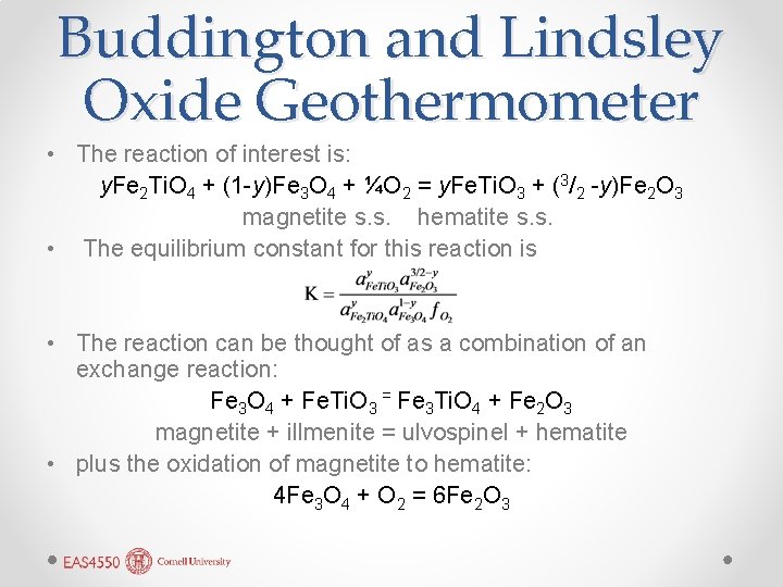 Buddington and Lindsley Oxide Geothermometer • The reaction of interest is: y. Fe 2