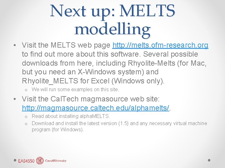 Next up: MELTS modelling • Visit the MELTS web page http: //melts. ofm-research. org