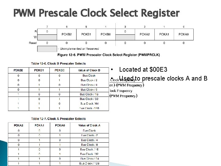 PWM Prescale Clock Select Register • Located at $00 E 3 • Used to