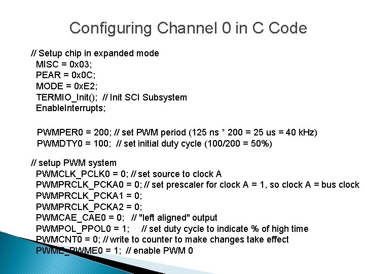 Configuring Channel 0 in C Code // Setup chip in expanded mode MISC =