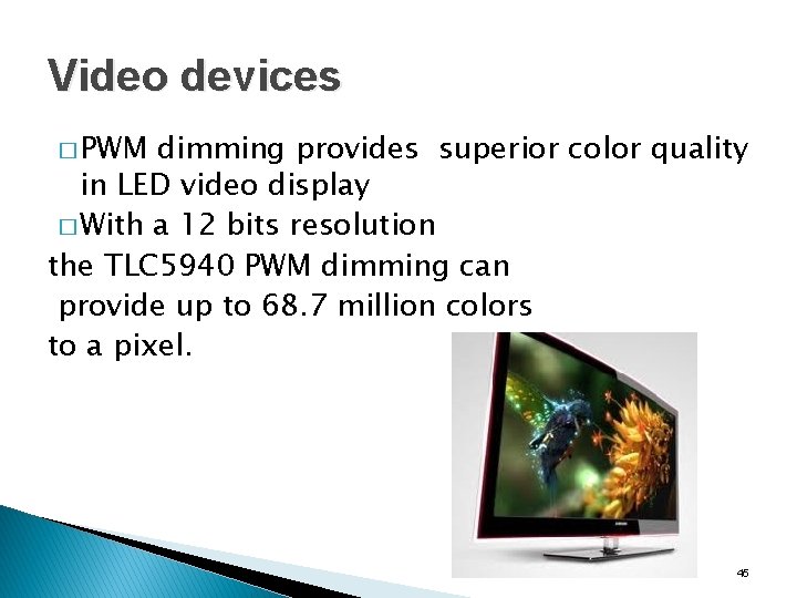 Video devices � PWM dimming provides superior color quality in LED video display �