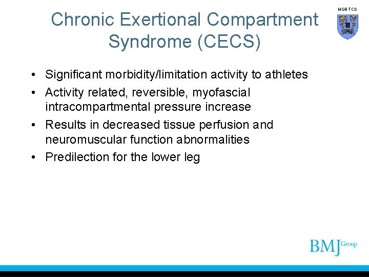 Chronic Exertional Compartment Syndrome (CECS) • Significant morbidity/limitation activity to athletes • Activity related,