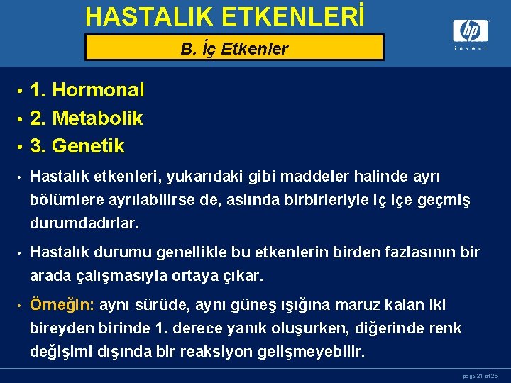 HASTALIK ETKENLERİ B. İç Etkenler 1. Hormonal • 2. Metabolik • 3. Genetik •