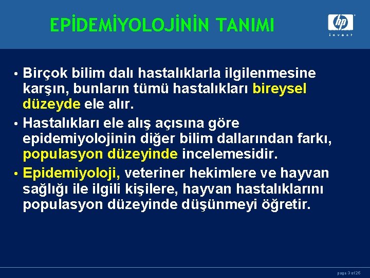 EPİDEMİYOLOJİNİN TANIMI Birçok bilim dalı hastalıklarla ilgilenmesine karşın, bunların tümü hastalıkları bireysel düzeyde ele