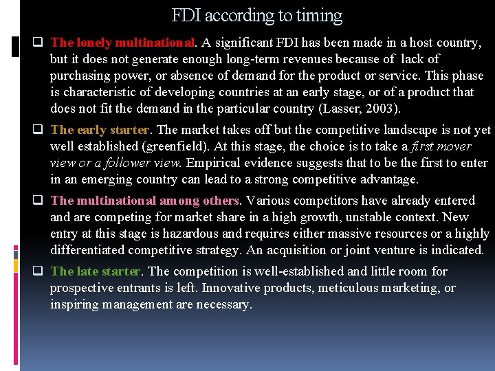 FDI according to timing q The lonely multinational. A significant FDI has been made