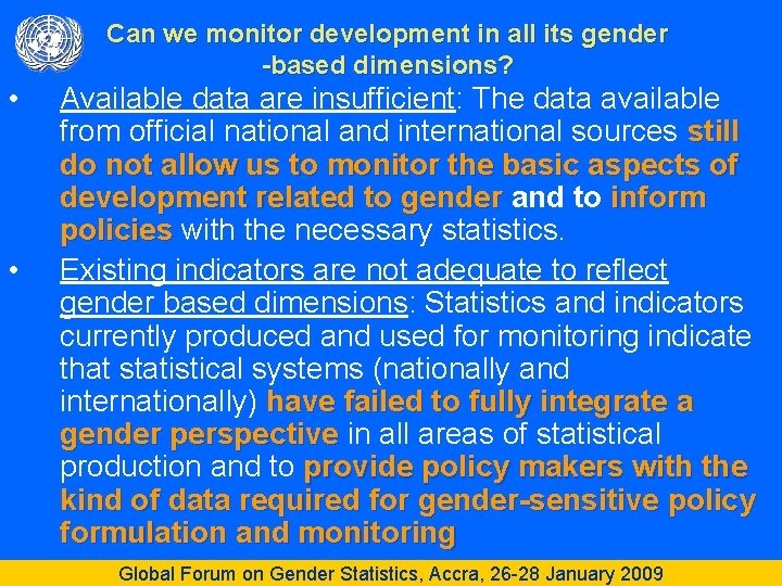 Can we monitor development in all its gender -based dimensions? • • Available data