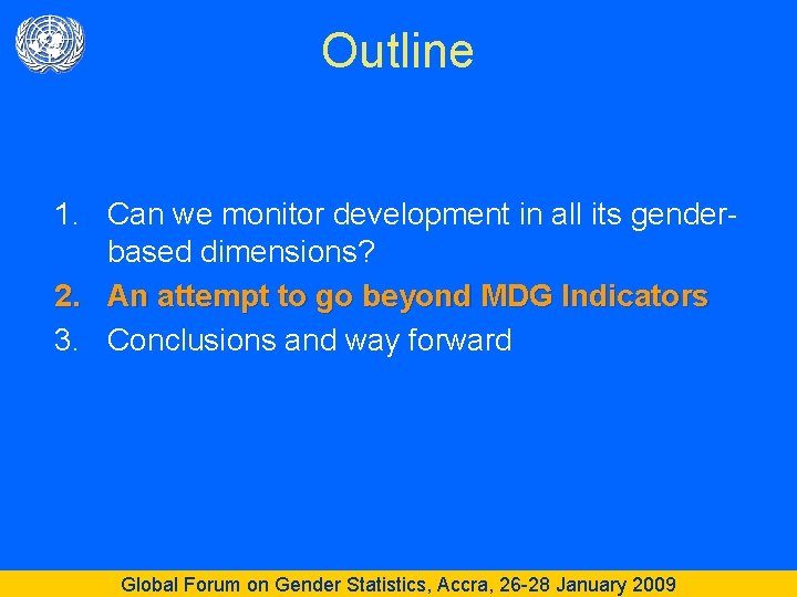 Outline 1. Can we monitor development in all its genderbased dimensions? 2. An attempt