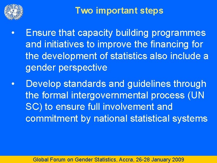 Two important steps • Ensure that capacity building programmes and initiatives to improve the