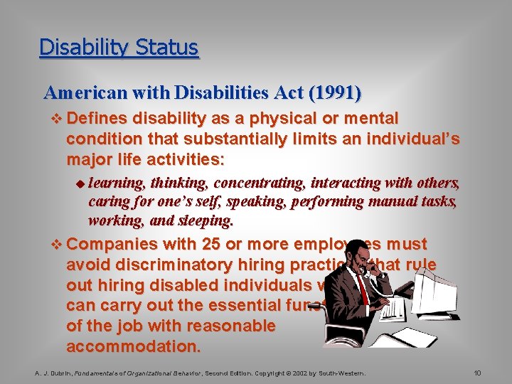 Disability Status American with Disabilities Act (1991) v Defines disability as a physical or