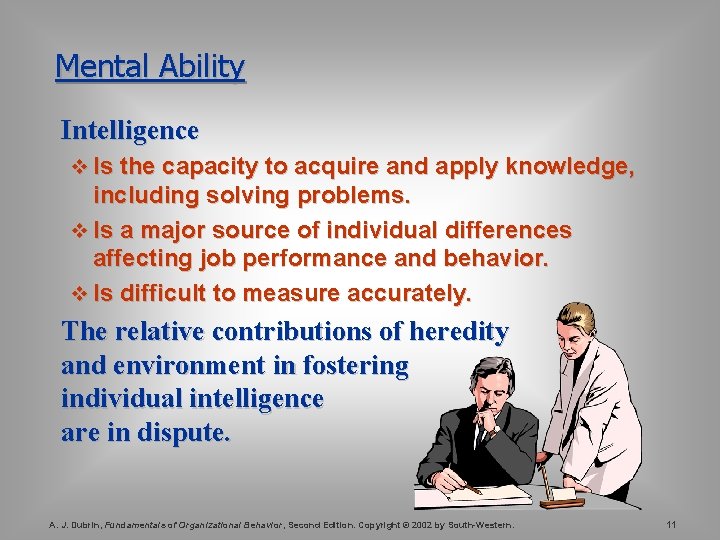 Mental Ability Intelligence v Is the capacity to acquire and apply knowledge, including solving