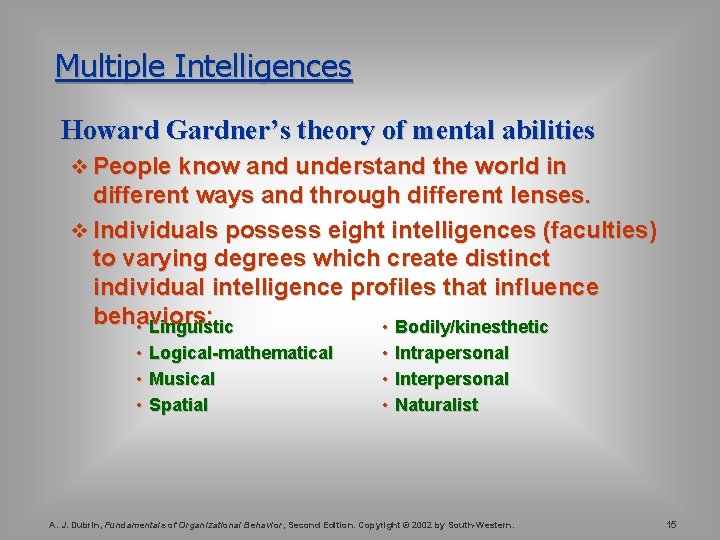 Multiple Intelligences Howard Gardner’s theory of mental abilities v People know and understand the