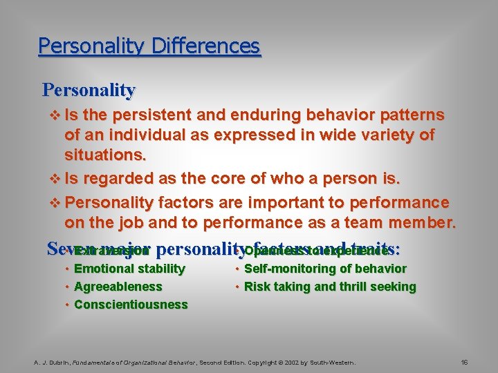 Personality Differences Personality v Is the persistent and enduring behavior patterns of an individual