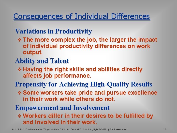Consequences of Individual Differences Variations in Productivity v The more complex the job, the