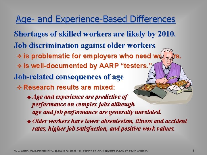 Age- and Experience-Based Differences Shortages of skilled workers are likely by 2010. Job discrimination