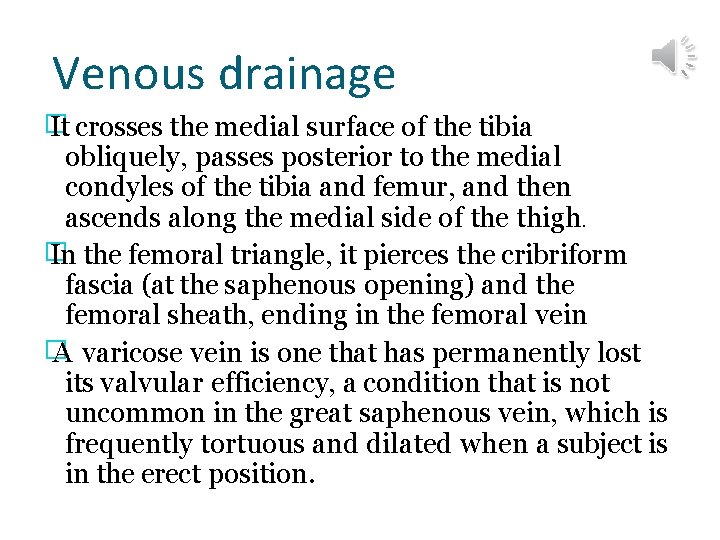 Venous drainage � It crosses the medial surface of the tibia obliquely, passes posterior