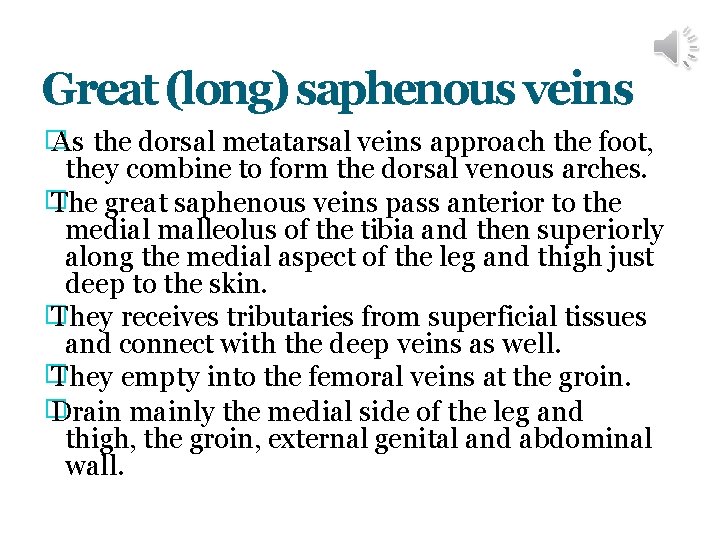 Great (long) saphenous veins � As the dorsal metatarsal veins approach the foot, they