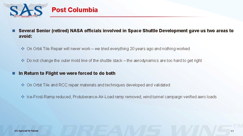 Post Columbia n Several Senior (retired) NASA officials involved in Space Shuttle Development gave