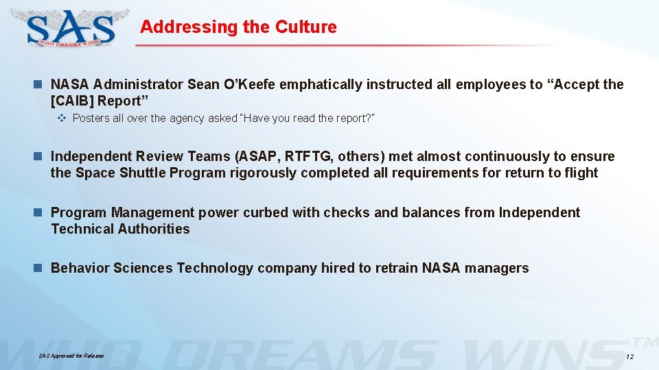 Addressing the Culture n NASA Administrator Sean O’Keefe emphatically instructed all employees to “Accept