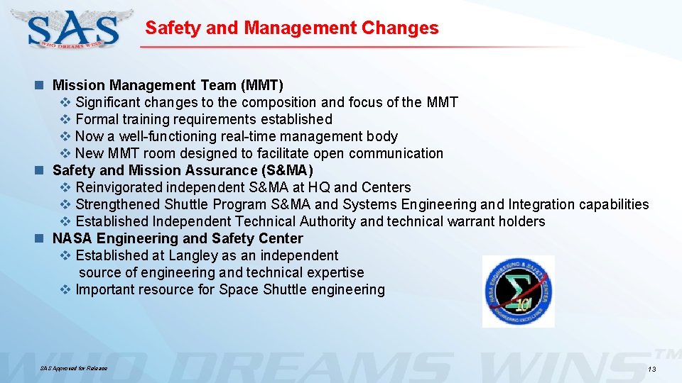 Safety and Management Changes n Mission Management Team (MMT) v Significant changes to the
