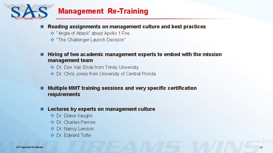 Management Re-Training n Reading assignments on management culture and best practices v “Angle of
