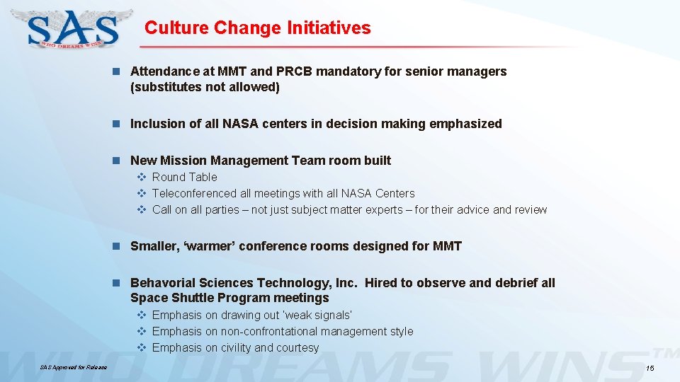 Culture Change Initiatives n Attendance at MMT and PRCB mandatory for senior managers (substitutes