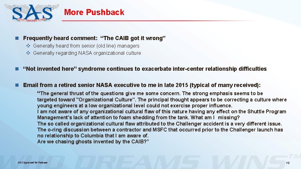 More Pushback n Frequently heard comment: “The CAIB got it wrong” v Generally heard