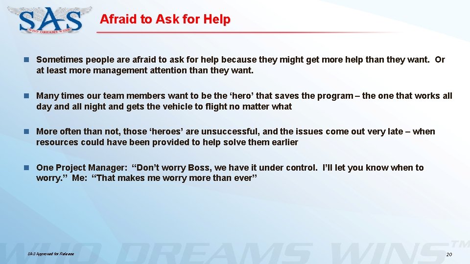 Afraid to Ask for Help n Sometimes people are afraid to ask for help