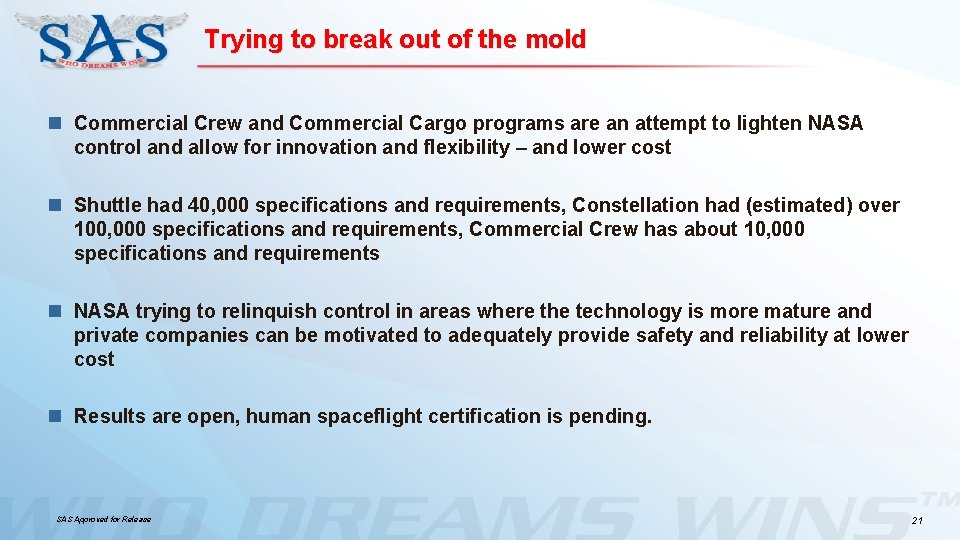 Trying to break out of the mold n Commercial Crew and Commercial Cargo programs