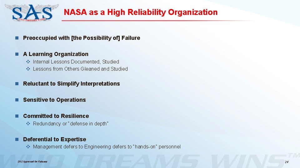 NASA as a High Reliability Organization n Preoccupied with [the Possibility of] Failure n