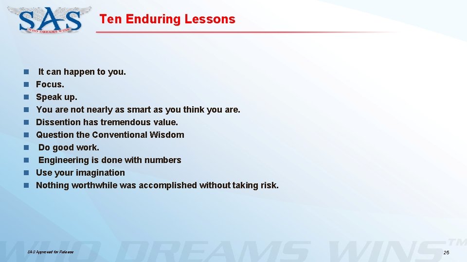 Ten Enduring Lessons n n n n n It can happen to you. Focus.
