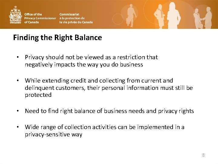 Finding the Right Balance • Privacy should not be viewed as a restriction that