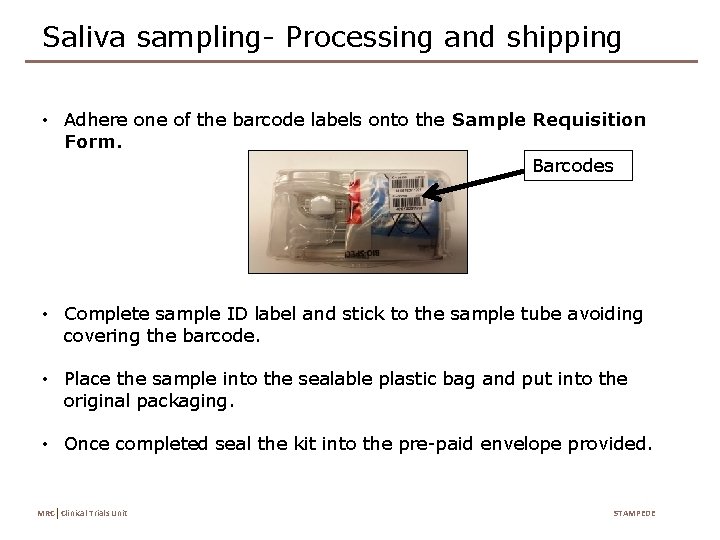 Saliva sampling- Processing and shipping • Adhere one of the barcode labels onto the