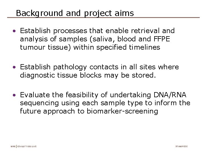 Background and project aims • Establish processes that enable retrieval and analysis of samples