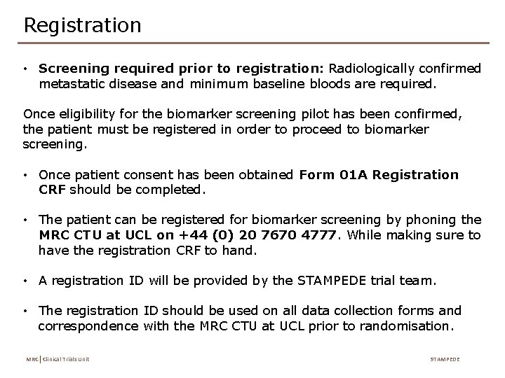 Registration • Screening required prior to registration: Radiologically confirmed metastatic disease and minimum baseline