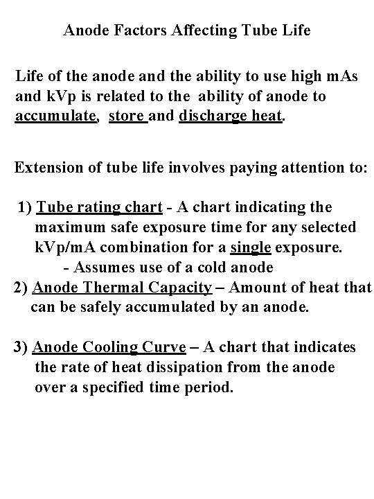 Anode Factors Affecting Tube Life of the anode and the ability to use high