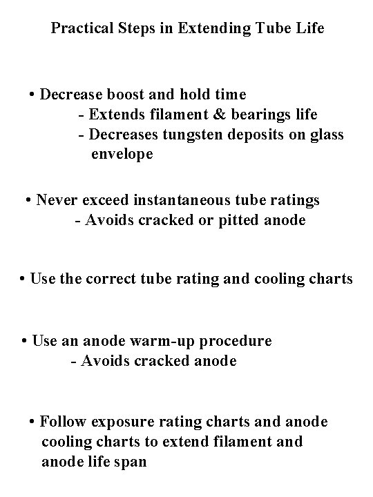 Practical Steps in Extending Tube Life • Decrease boost and hold time - Extends