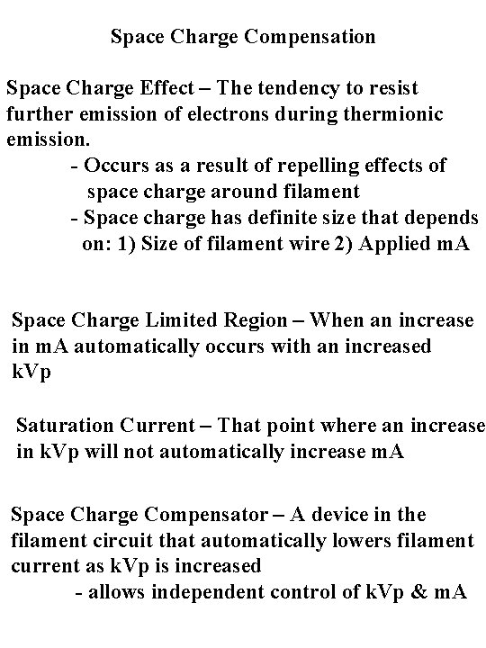 Space Charge Compensation Space Charge Effect – The tendency to resist further emission of