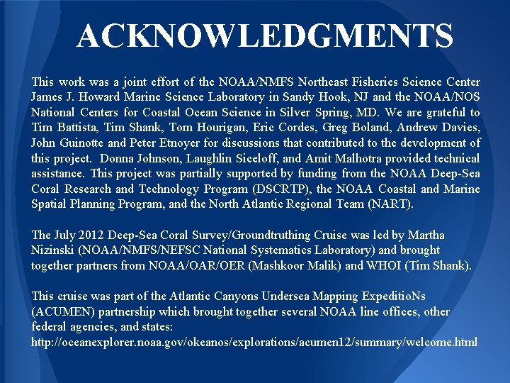 ACKNOWLEDGMENTS This work was a joint effort of the NOAA/NMFS Northeast Fisheries Science Center