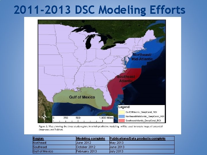 2011 -2013 DSC Modeling Efforts Region Northeast Southeast Gulf of Mexico Modeling complete June